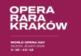 Opera Rara Kraków 2026 – jesienna odsłona festiwalu pełna muzycznych odkryć